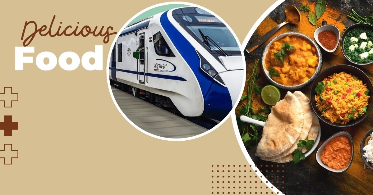 वंदे भारत ट्रेन में अब मिलेगा फ्लाइट जैसा खाना